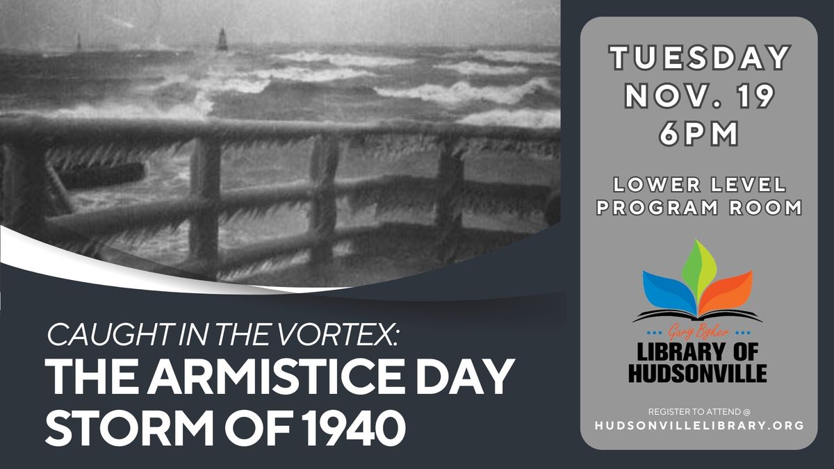 Caught in the Vortex: The Armistice Day Storm of 1940, at Gary Byker Library