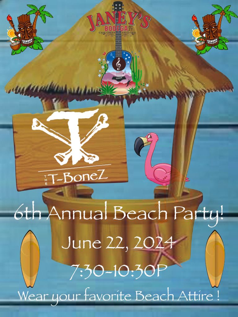 LIVE MUSIC \u2022 The T-BoneZ 6th Annual BEACH PARTY at Janey's!