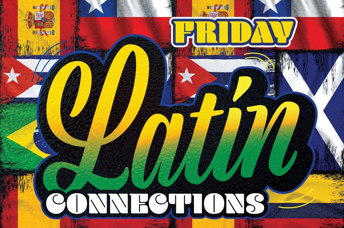 Friday's Latin Connection Club Night!