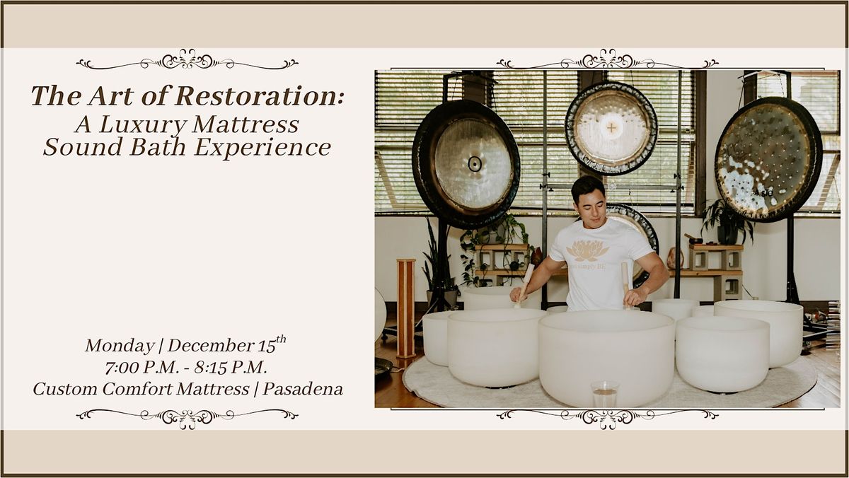 The Art of Restoration: A Luxury Mattress Sound Bath Experience (Pasadena)