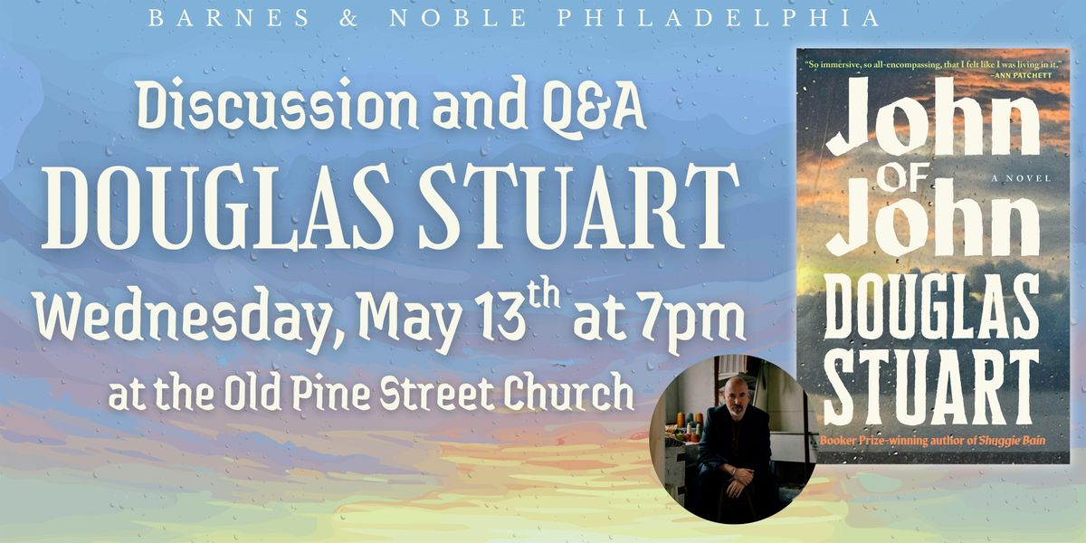 Douglas Stuart celebrates John of John on Wednesday, May 13th at 6pm