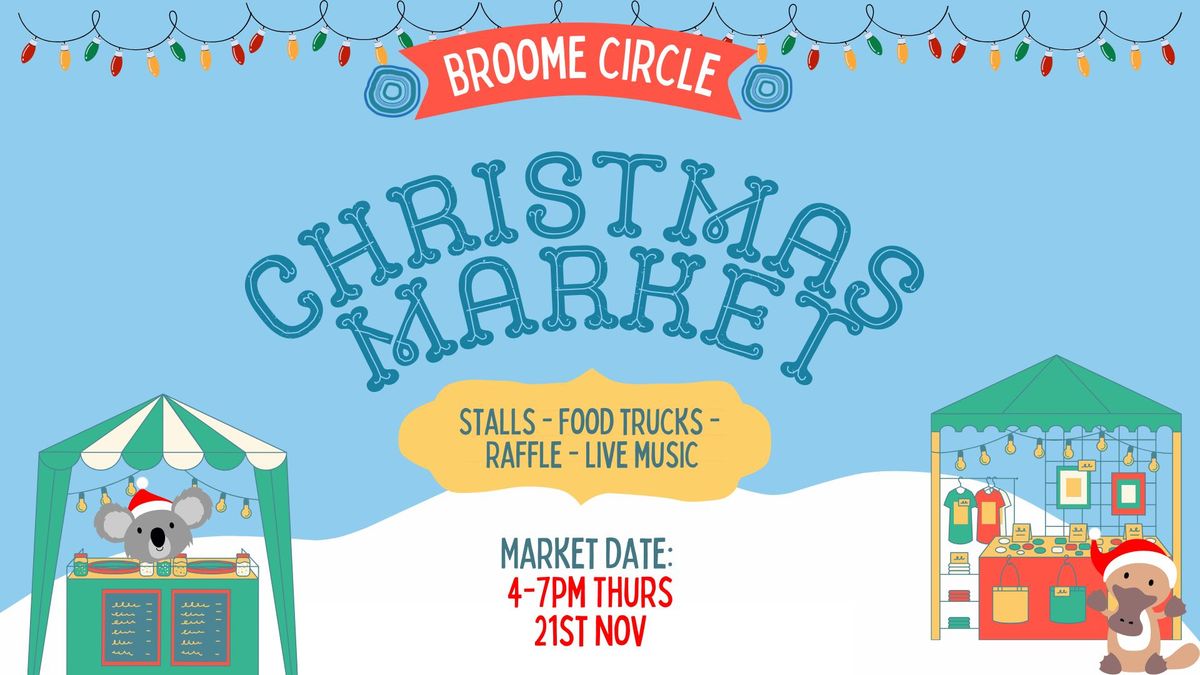 Broome CIRCLE Christmas Market!