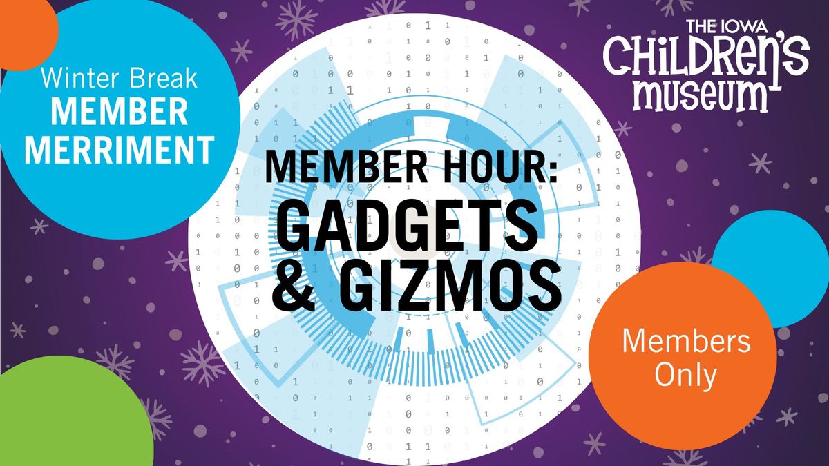 Member Hour: Gadgets & Gizmos 