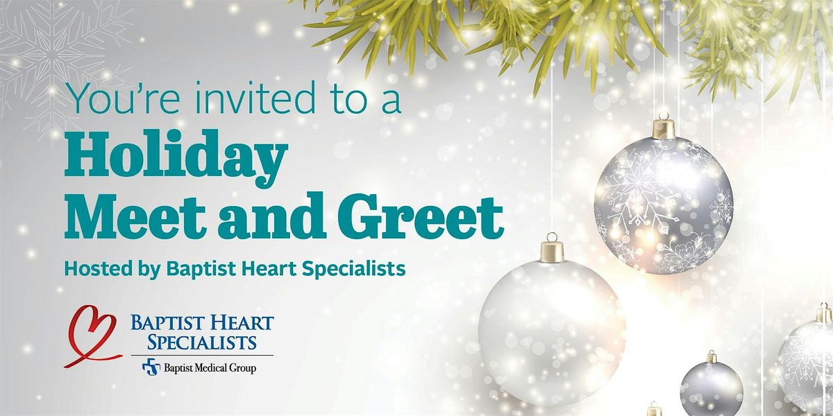 Baptist Heart Specialists Holiday Meet and Greet