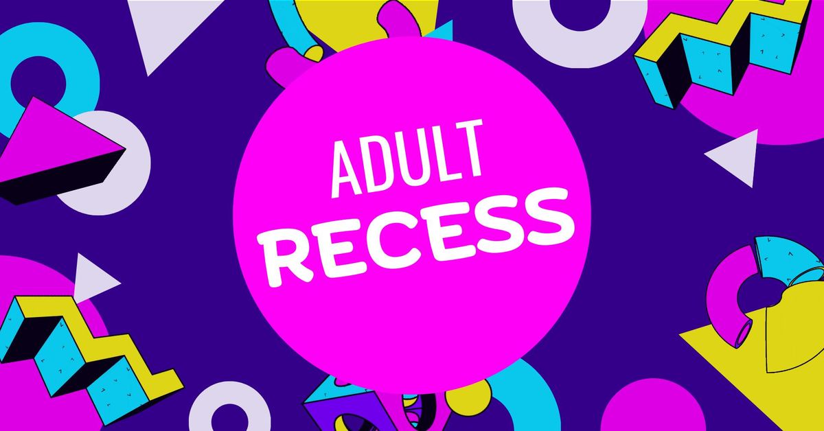 REV: Adult Recess