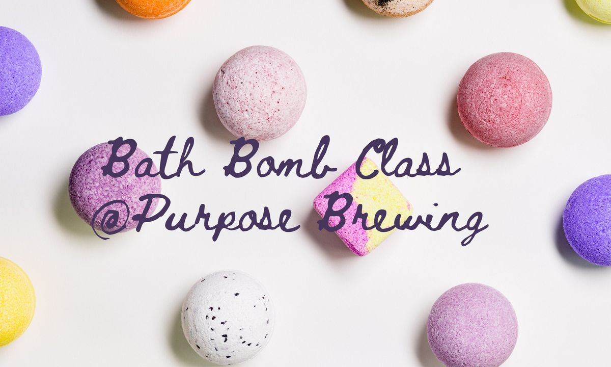 Bath Bomb Class @Purpose Brewing