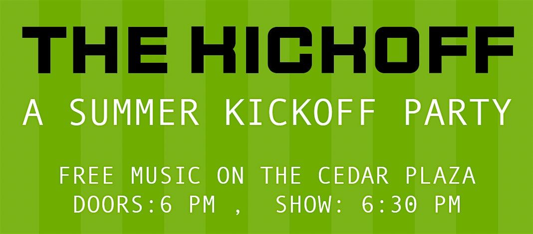 THE KICKOFF: A Summer Kickoff Party