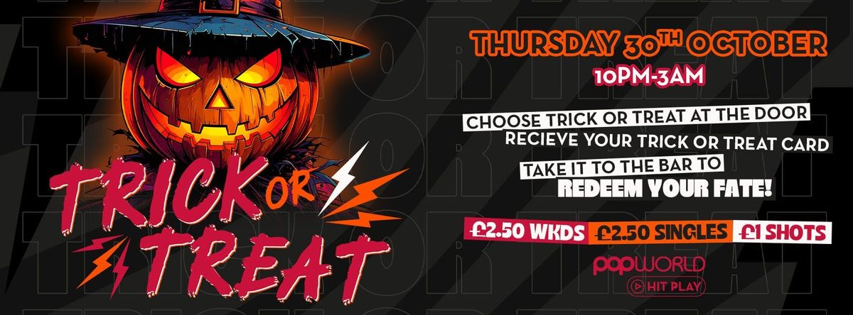 Thursday - Trick Or Treat
