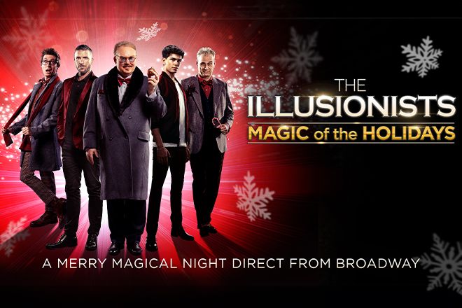 The Illusionists \u2013 Magic of the Holidays