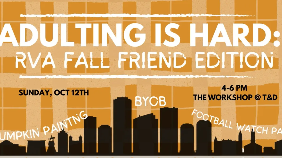 Adulting Is Hard: RVA Fall Friend Edition