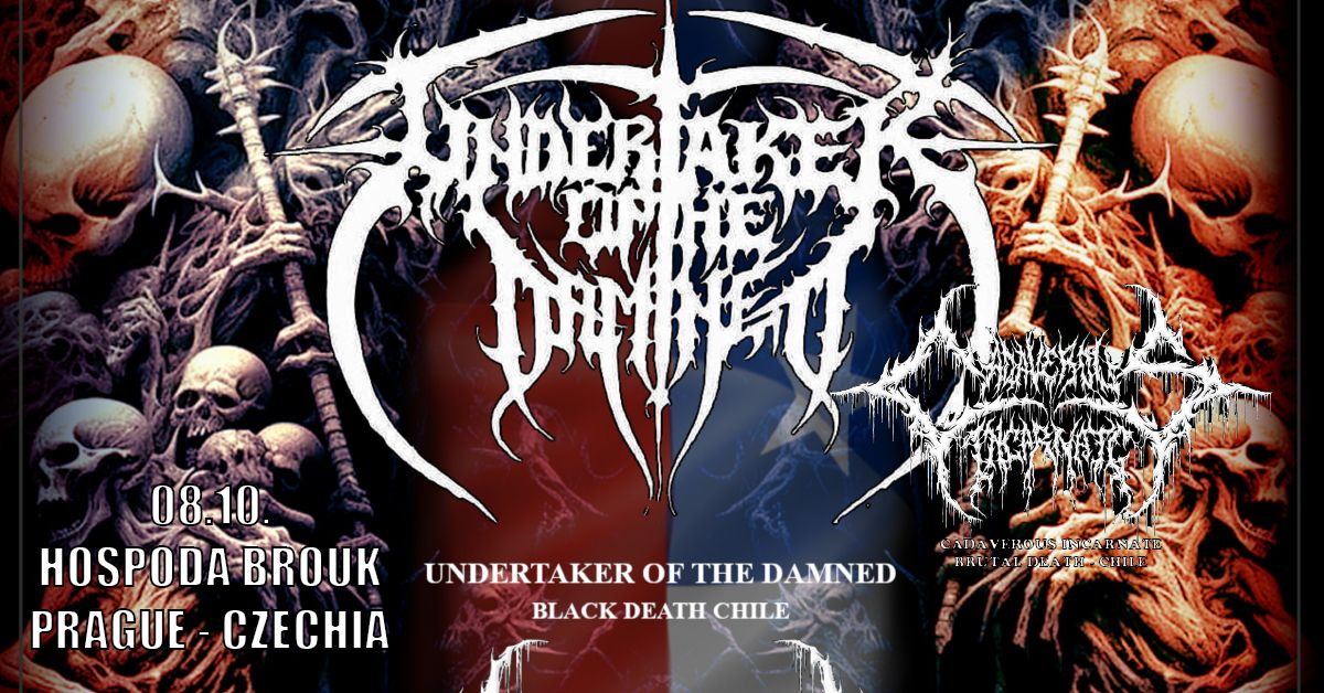 UNDERTAKER OF THE DAMNED (black\/death metal \u2013 Chile), CADAVEROUS INCARNATE (death metal \u2013 Chile)