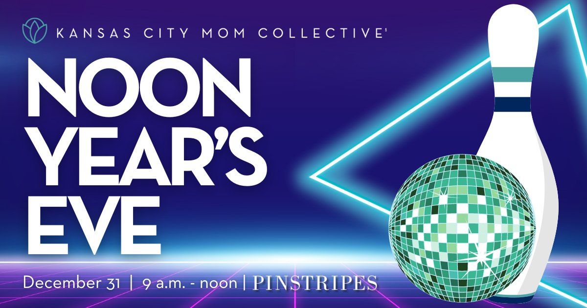 Noon Year's Eve by Kansas City Mom Collective at Pinstripes