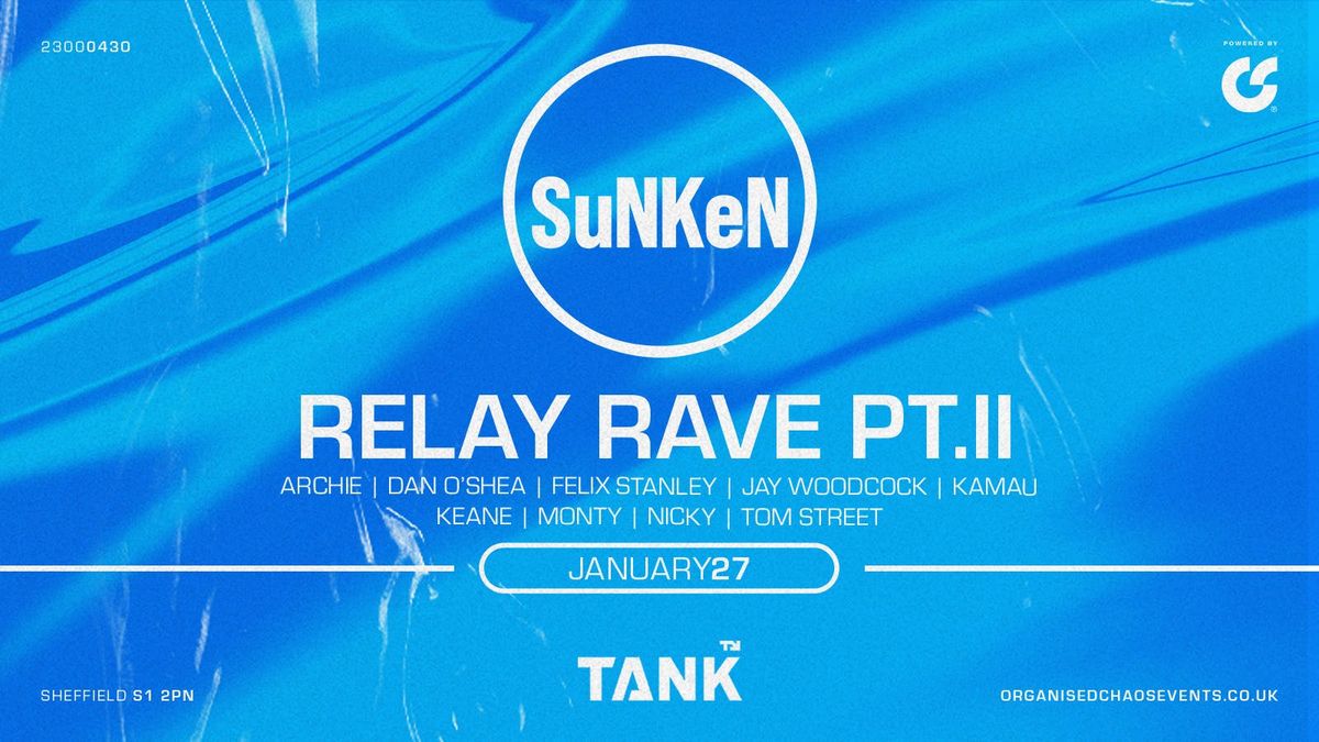 Sunken - Relay Rave PT. II - Mondays at Tank