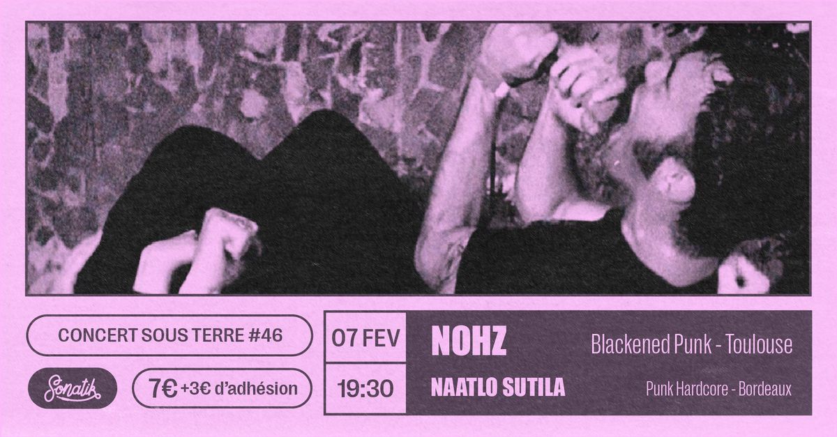 Concert Sous Terre #46 \/ NOHZ x Naatlo Sutila