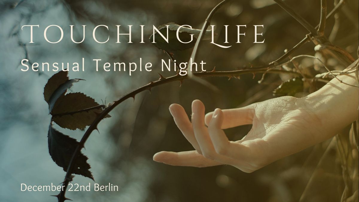 TOUCHING LIFE - Sensual Temple Night