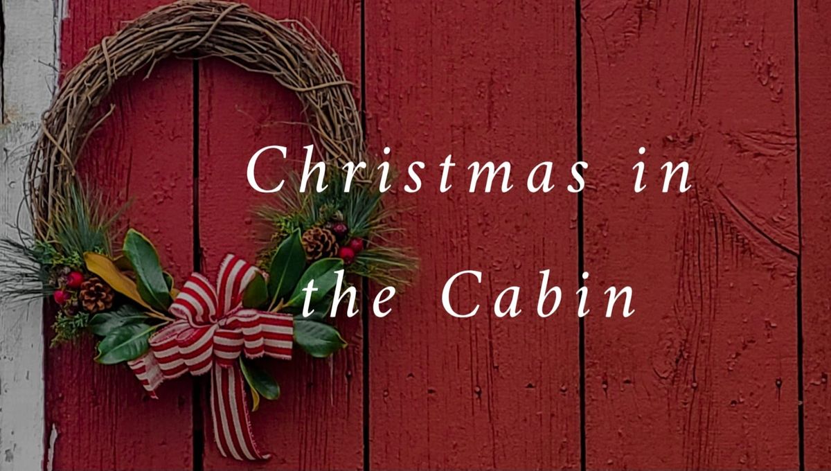 9th Annual Christmas in the Cabin 