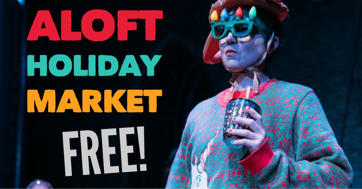 Aloft Holiday Market