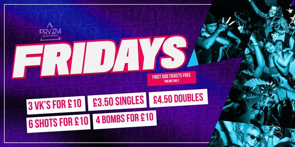 PRYZM FRIDAYS!