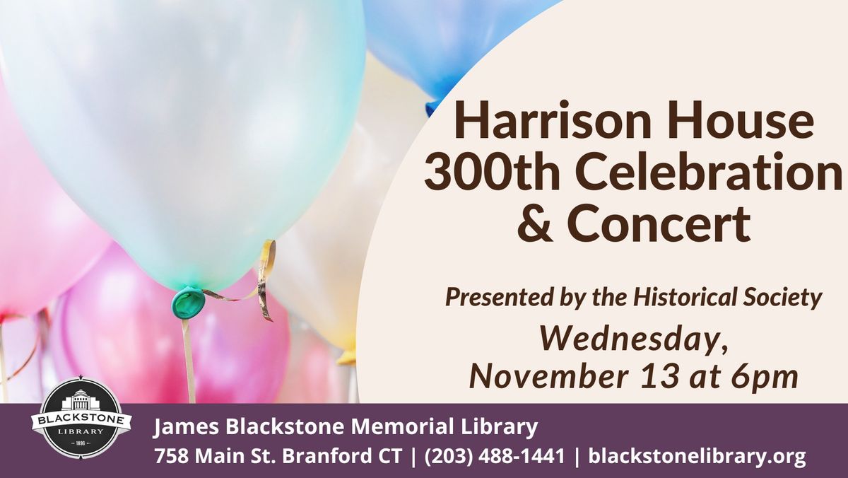 Harrison House 300th Celebration & Concert