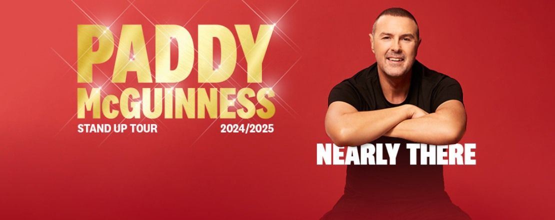 Paddy McGuinness: Nearly There...