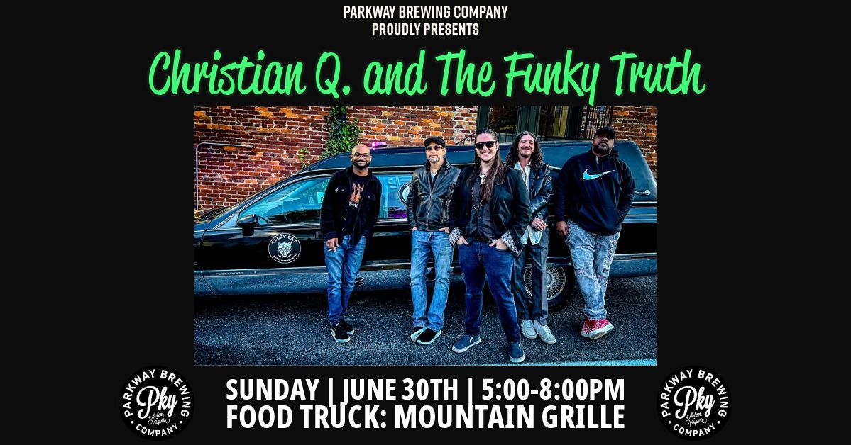 Christian Q. & The Funky Truth at Parkway Brewing