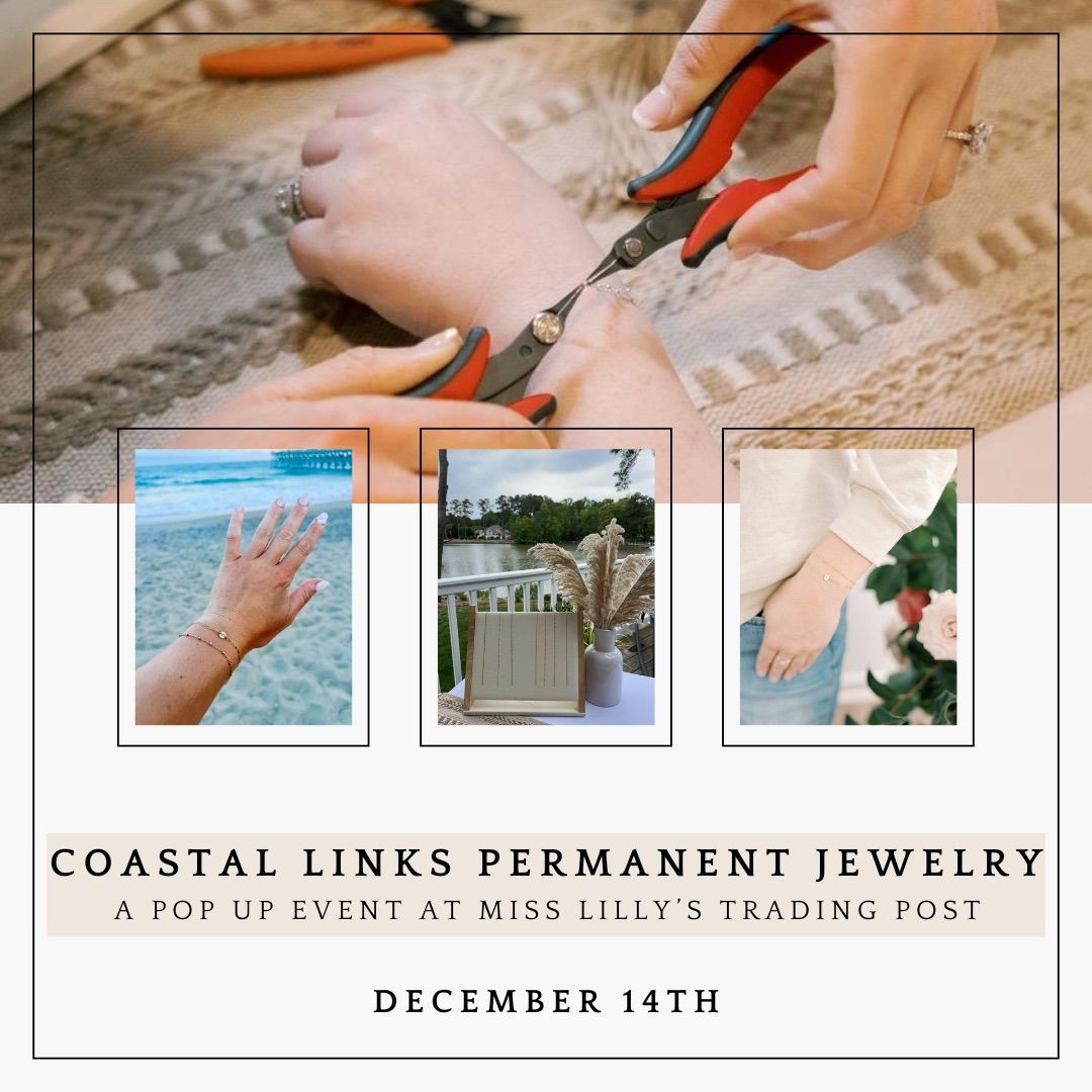 Coastal Links Permanent Jewelry Pop-Up at Miss Lilly's Trading Post