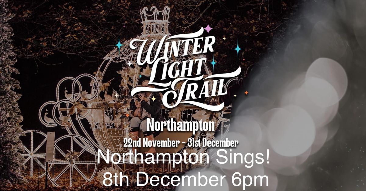 Northampton Sings! at Delapre Winter Light Trail