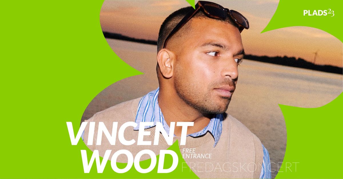 Fredagskoncert: VINCENT WOOD