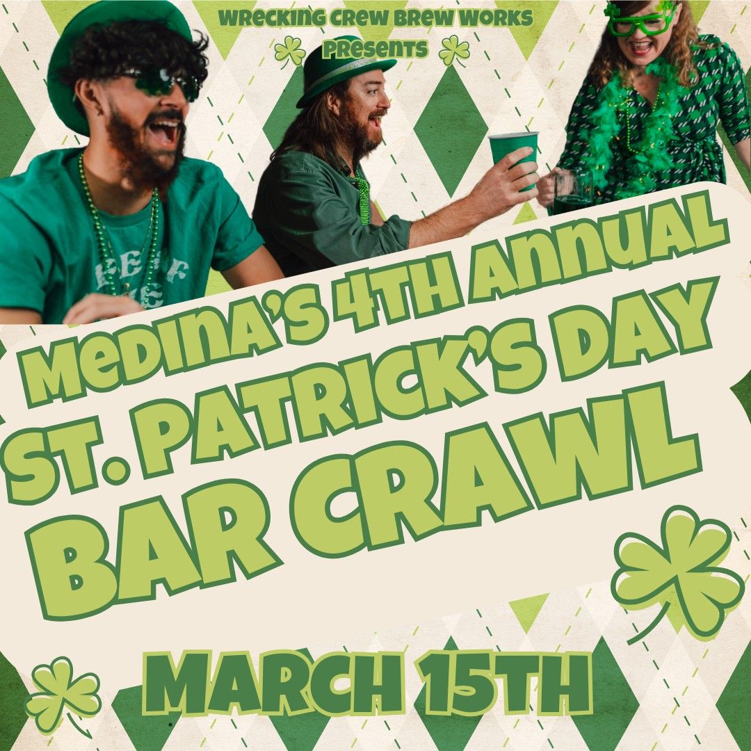 Medina's 4th Annual St. Patrick's Day Bar Crawl