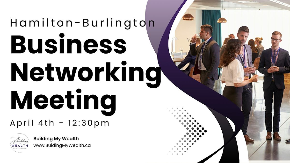 Hamilton-Burlington Business Networking Meeting (April)