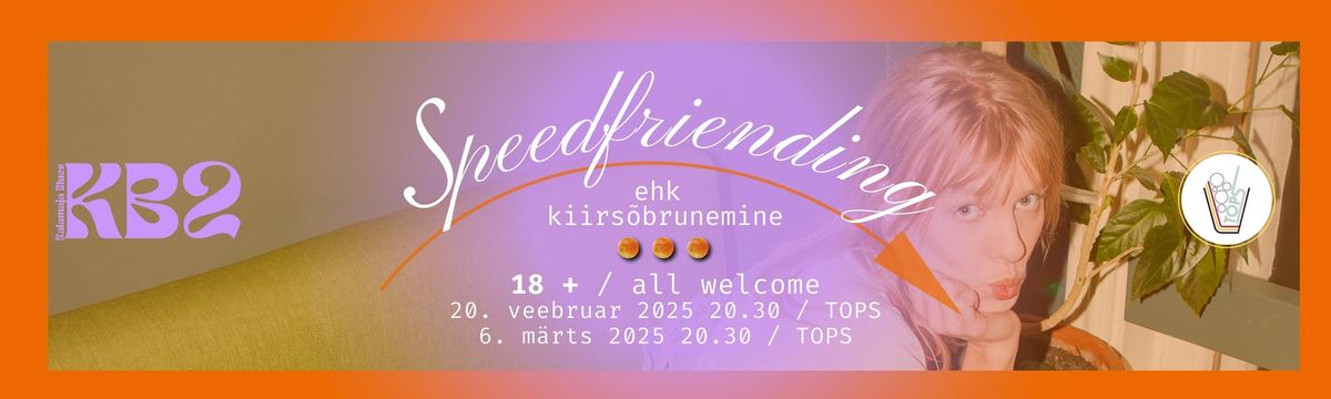 KALAMAJA BLUES x TOPS: speedfriending ehk kiirs\u00f5brunemine 