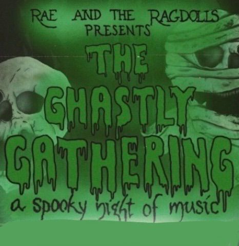 The 4th Annual Ghastly Gathering Halloween Show w\/Rae & the Ragdolls, Sommers & Friends, & MOONLARK