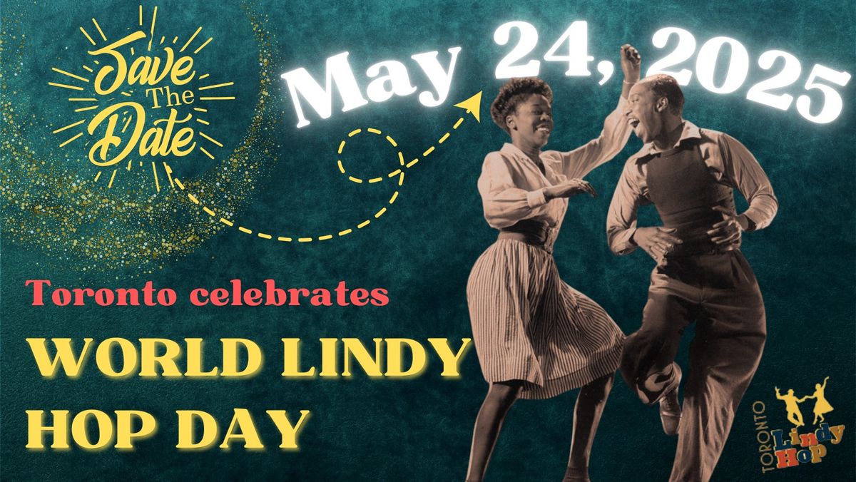 Toronto Celebrates World Lindy Hop Day - May 24th, 2025