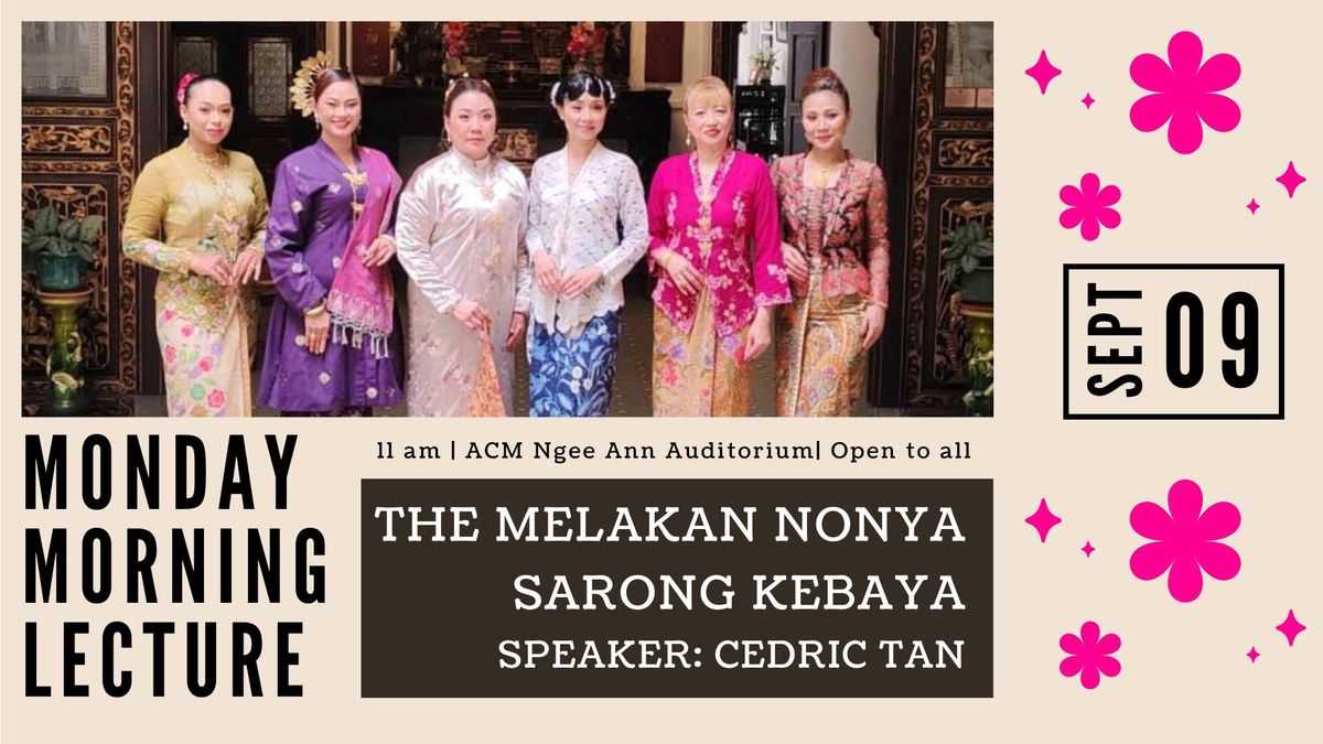 Monday Morning Lecture: The Melakan Nonya Sarong Kebaya