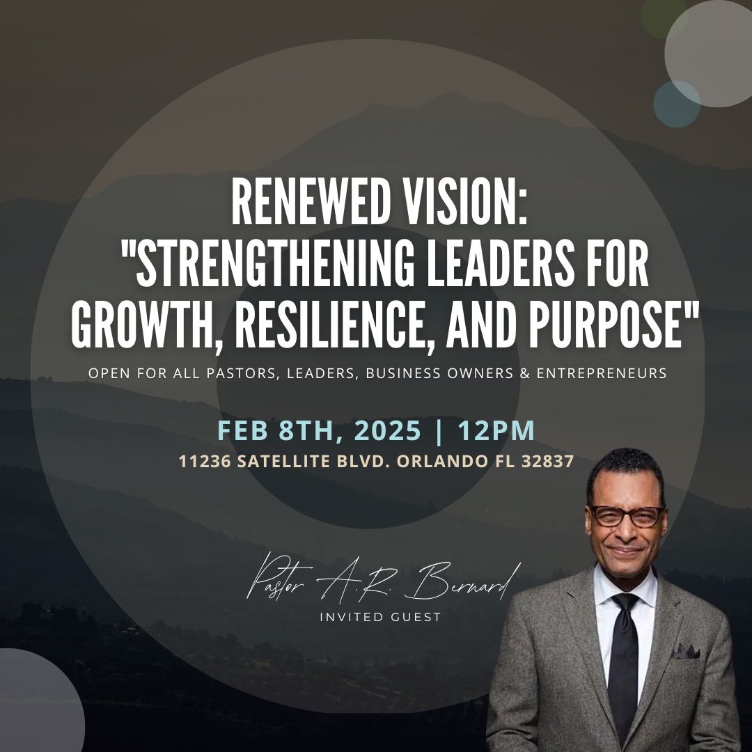 \u201cRenewed Vision: Strengthening Leaders for Growth, Resilience, and Purpose"