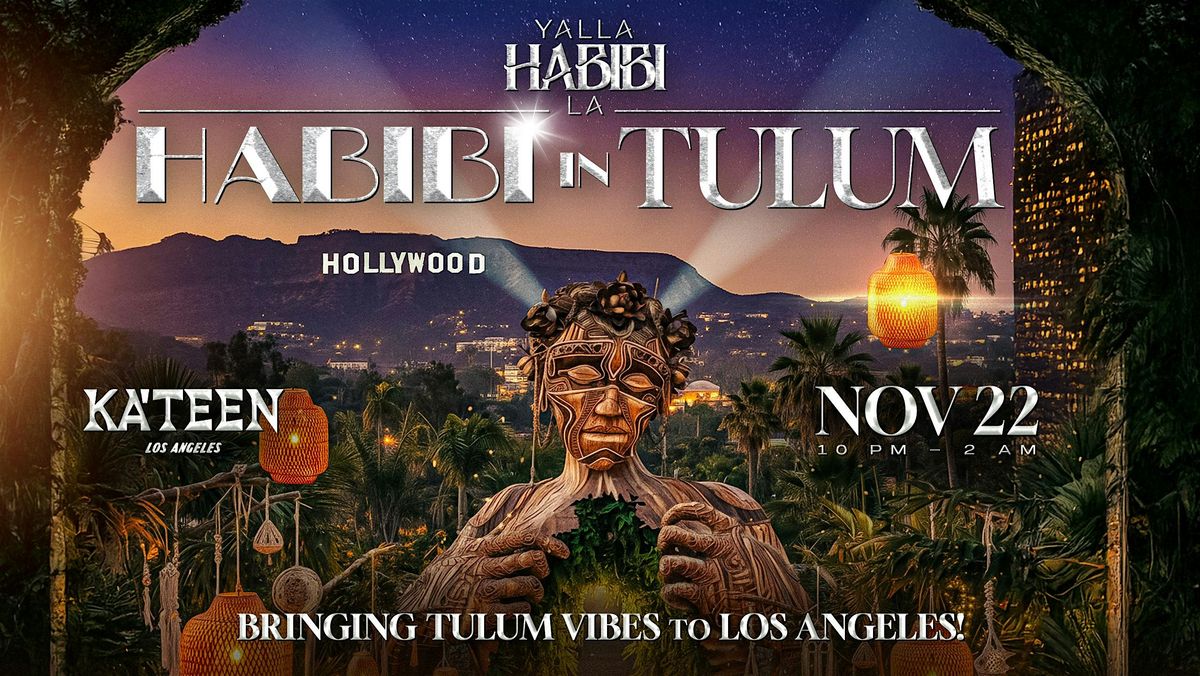 Yalla Habibi: HABIBI in TULUM @ KATEEN, LA | NOV 22