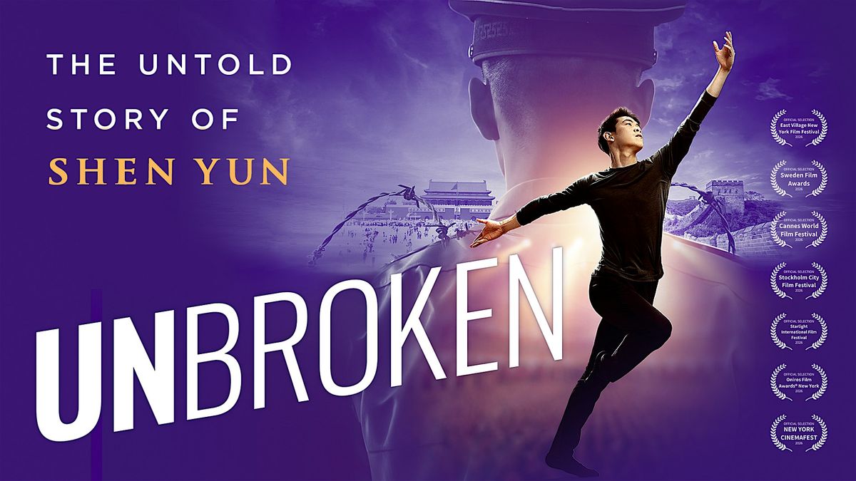 Screening and Conversation of \u201cUNBROKEN:The Untold Story of Shen Yun\u201d