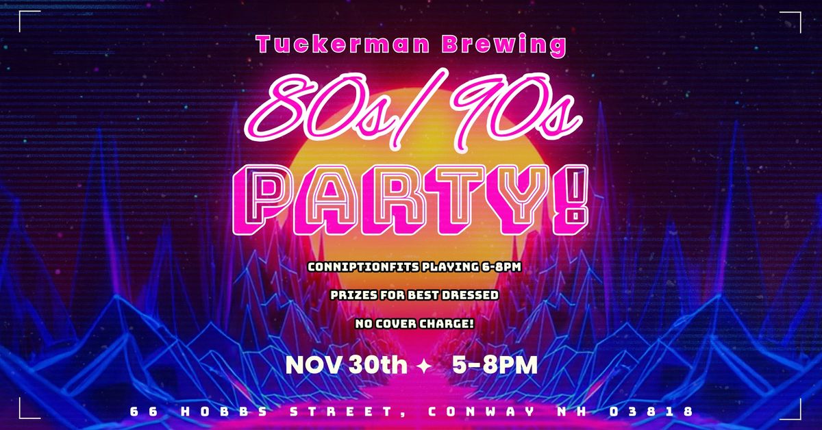 80's\/90's party at Tuckerman Brewing!