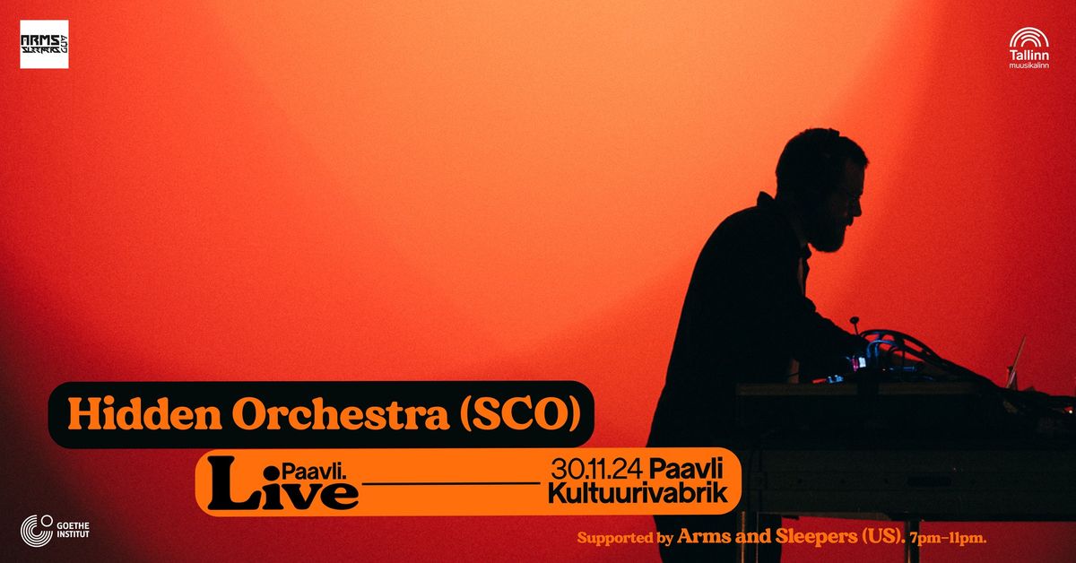 Paavli\u2024LIVE: Hidden Orchestra (SCO), Arms and Sleepers (US) 