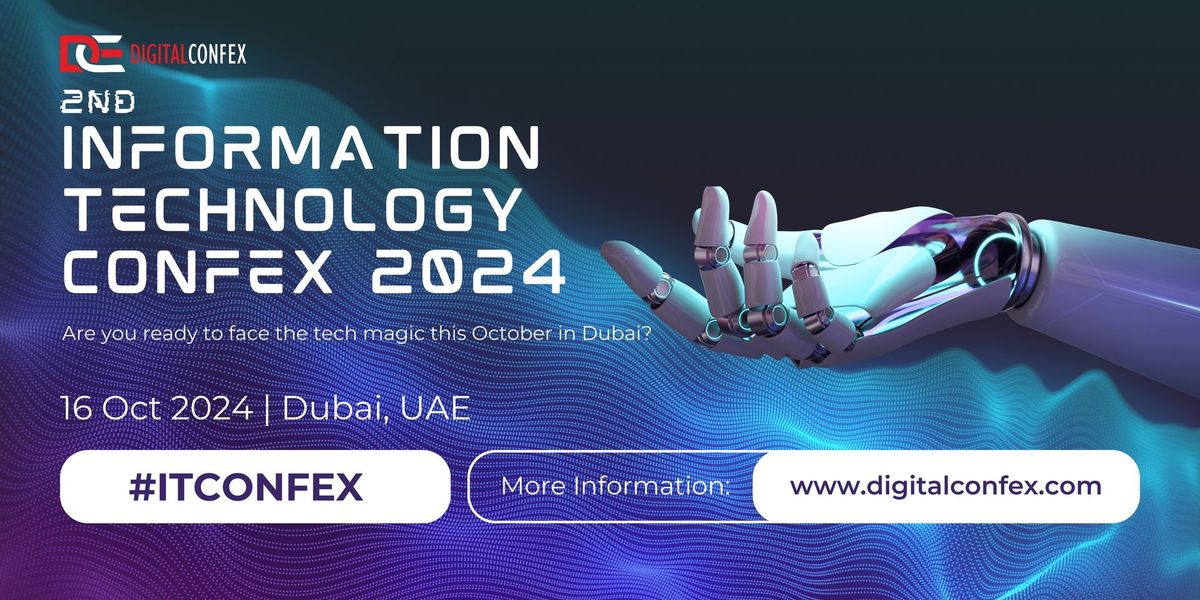 2nd Information Technology Confex - 16 Oct 2024 - Dubai