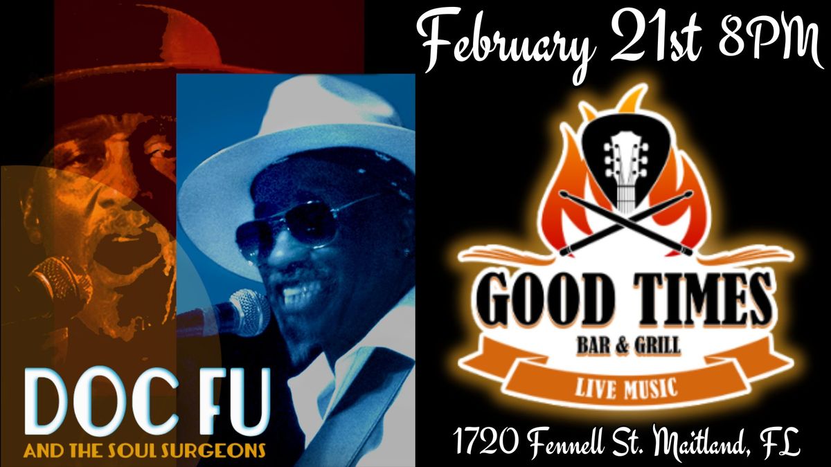 Doc- Fu & The Soul Surgeons return to Good Times 2\/21!