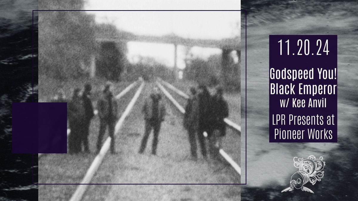 LPR Presents: Godspeed You! Black Emperor w\/ Kee Anvil