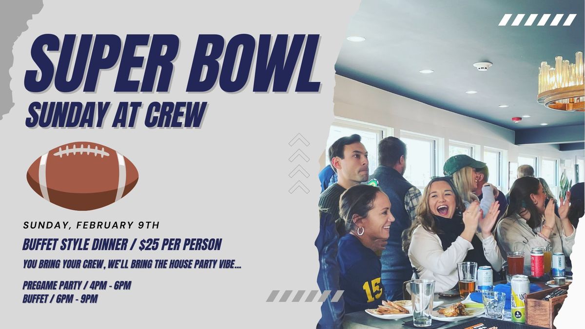 Super Bowl Sunday at Crew