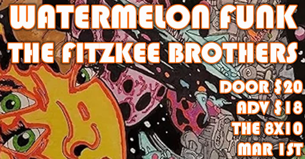 Watermelon Funk w\/ The Fitzkee Brothers