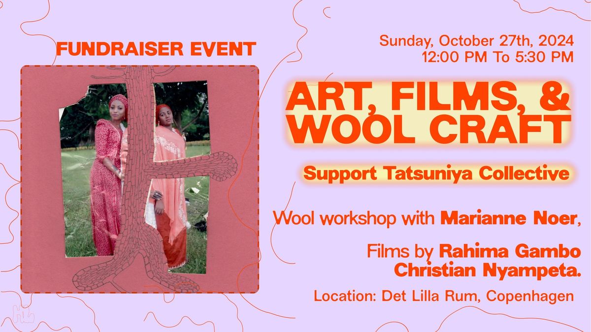 Art films and wool crafts Fundraiser Event: Support Tatsuniya Art Collective