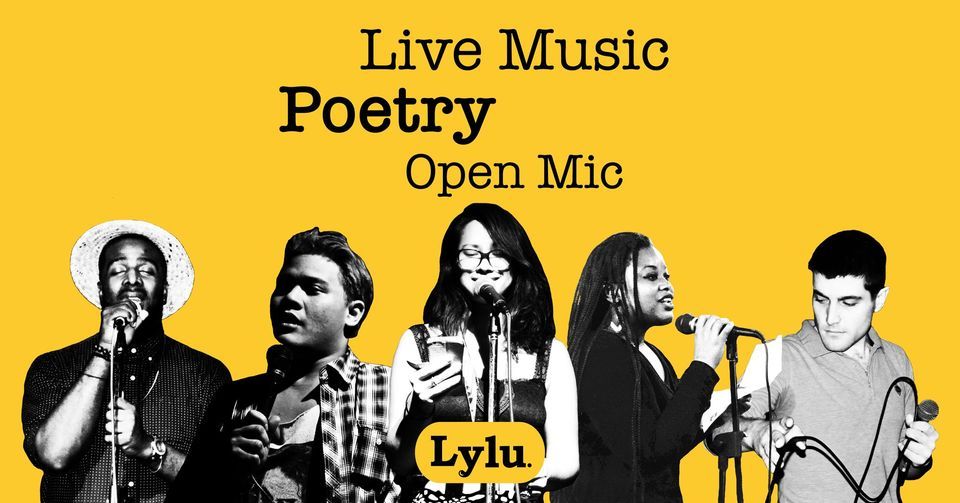 Lylu Open Mic - Poems, Songs, Stories