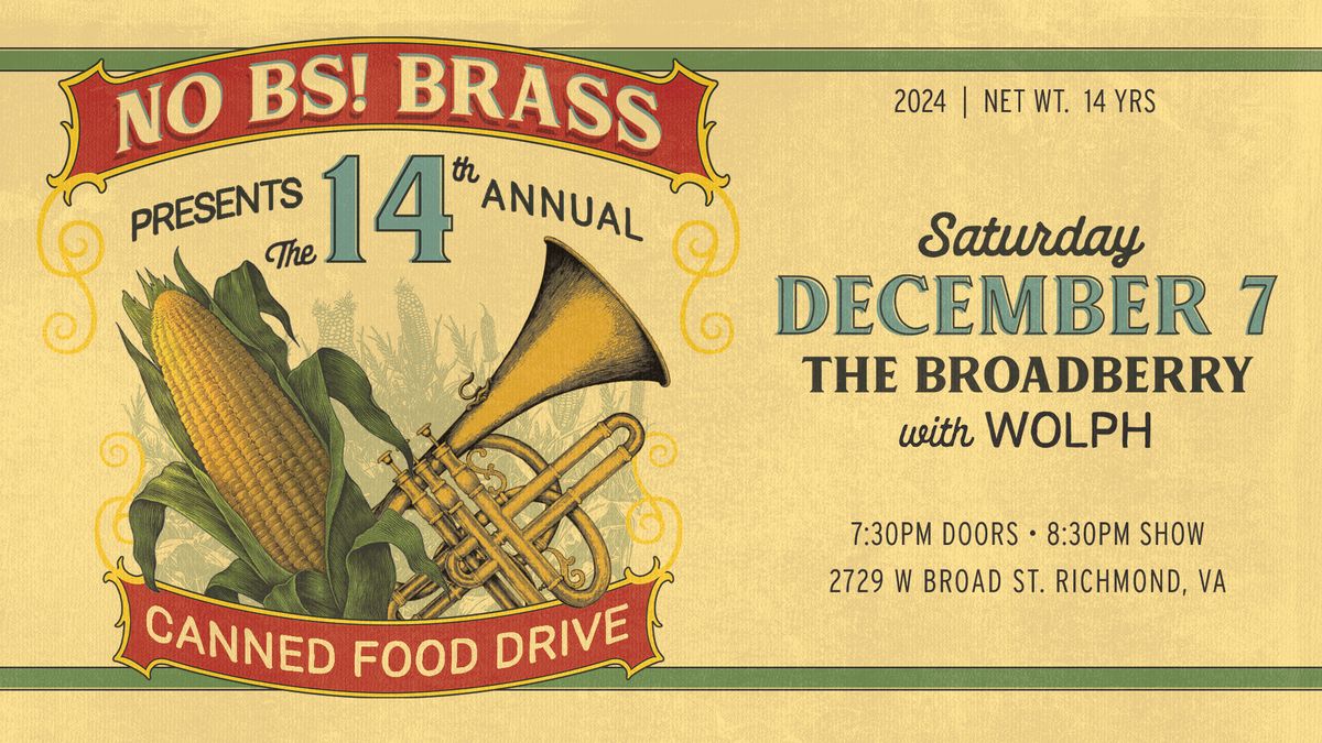 No BS! Brass 14th Annual Canned Food Drive w\/ WOLPH at The Broadberry 12\/7\/24