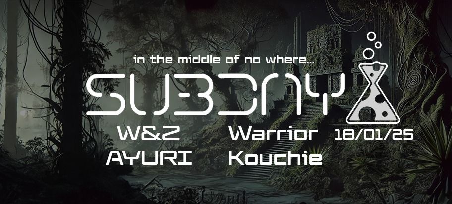 SUBDAY: in the middle of no where... | Kouchie x W&Z x Warrior x AYURI | free entry