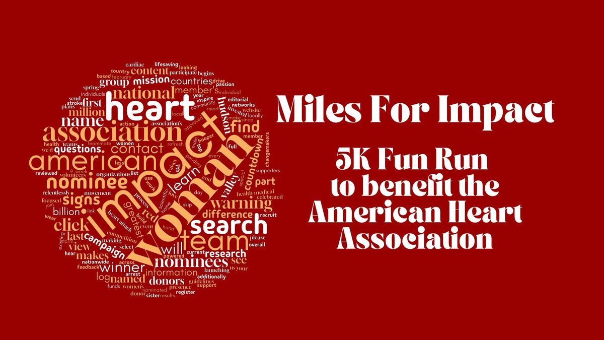 Miles For Impact - 5K Fun Run to benefit the American Heart Association