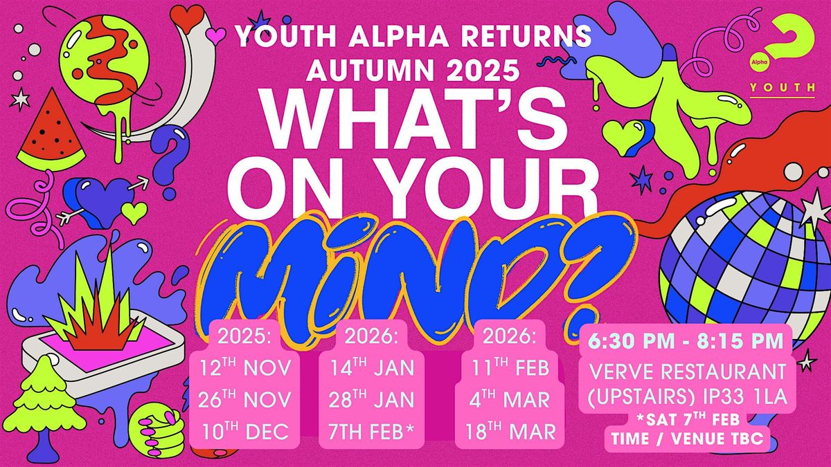 Youth Alpha, Bury St Edmunds, November 26th